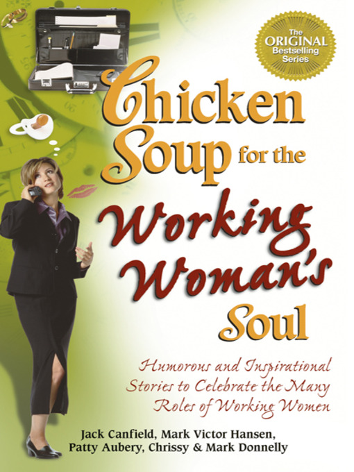 Title details for Chicken Soup for the Working Woman's Soul by Jack Canfield - Available
